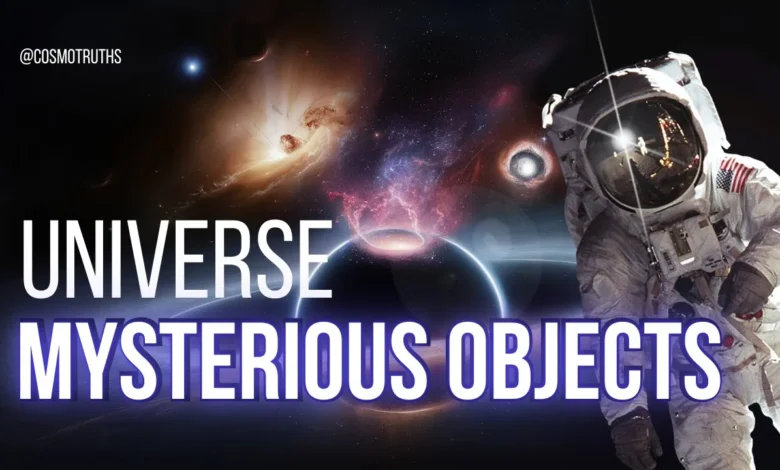 The Most Mysterious Objects in the Universe